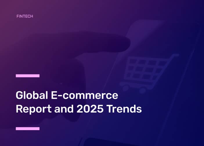 Global E-commerce Report and 2025 Trends